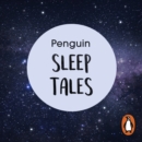 Penguin Sleep Tales : Ten stories to help you relax at night and encourage better sleep - eAudiobook