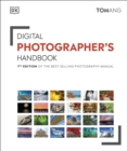 Digital Photographer's Handbook : 7th Edition of the Best-Selling Photography Manual - Book