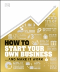 How to Start Your Own Business : And Make it Work - Book