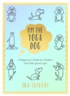 Om the Yoga Dog : A Beginner's Guide for Children (and their grown-ups) - eBook