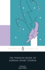 The Penguin Book of Korean Short Stories - eBook