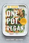 One Pot Vegan : 80 quick, easy and delicious plant-based recipes from the creators of SO VEGAN - Book