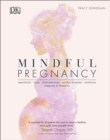 Mindful Pregnancy : Meditation, Yoga, Hypnobirthing, Natural Remedies, and Nutrition   Trimester by Trimester - eBook
