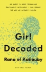 Girl Decoded : My Quest to Make Technology Emotionally Intelligent - and Change the Way We Interact Forever - Book
