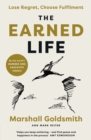 The Earned Life : Lose Regret, Choose Fulfilment - Book