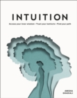 Intuition : Access Your Inner Wisdom. Trust Your Instincts. Find Your Path. - Book