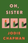 Oh, Sister : The powerful new novel from the author of Another Life - Book
