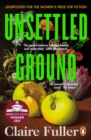 Unsettled Ground : Winner of the Costa Novel Award 2021 - Book