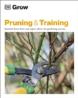 Grow Pruning & Training : Essential Know-how and Expert Advice for Gardening Success - Book