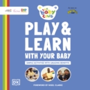 Play and Learn With Your Baby : Simple Activities with Amazing Benefits - eAudiobook