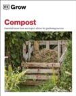 Grow Compost : Essential Know-how and Expert Advice for Gardening Success - Book