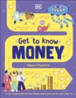 Get To Know: Money : A Fun, Visual Guide to How Money Works and How to Look After It - Book