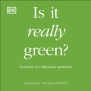 Is It Really Green? : Everyday Eco Dilemmas Answered - eAudiobook