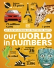 Our World in Numbers : An Encyclopedia of Fantastic Facts - Book