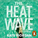 The Heatwave : The bestselling Richard & Judy 2020 Book Club psychological suspense - eAudiobook
