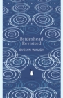 Brideshead Revisited : The Sacred and Profane Memories of Captain Charles Ryder - Book