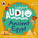 Ladybird Audio Adventures: Ancient Egypt - eAudiobook