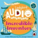 Ladybird Audio Adventures: Incredible Inventors - Book