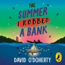 The Summer I Robbed A Bank - eAudiobook