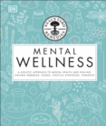 Neal's Yard Remedies Mental Wellness : A Holistic Approach To Mental Health And Healing. Natural Remedies, Foods, Lifestyle Strategies, Therapies - Book