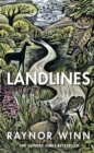 Landlines : The remarkable story of a thousand-mile journey across Britain from the million-copy bestselling author of The Salt Path - Book