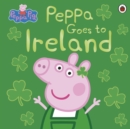 Peppa Pig: Peppa Goes to Ireland - eBook
