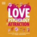 Love The Psychology Of Attraction : A Practical Guide to Successful Dating and a Happy Relationship - eAudiobook