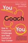 You Coach You : The No.1 Sunday Times Business Bestseller – How to Overcome Challenges and Take Control of Your Career - eBook