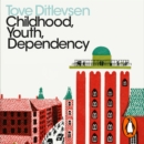 Childhood, Youth, Dependency : The Copenhagen Trilogy - eAudiobook