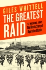 The Greatest Raid : St Nazaire, 1942: The Heroic Story of Operation Chariot - Book