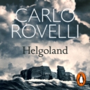 Helgoland : The Sunday Times bestseller - eAudiobook