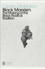 Black Marxism : The Making of the Black Radical Tradition - Book