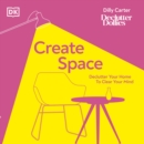 Create Space : Declutter your home to clear your mind - eAudiobook
