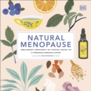 Natural Menopause : Herbal Remedies, Aromatherapy, CBT, Nutrition, Exercise, HRT...for Perimenopause, Menopause, and Beyond - eAudiobook