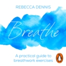 Breathe : A practical guide to breathwork exercises - eAudiobook