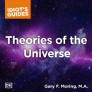 Complete Idiot's Guide to Theories of the Universe - eAudiobook