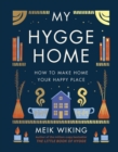 My Hygge Home : How to Make Home Your Happy Place - eBook