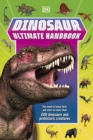 Dinosaur Ultimate Handbook : The Need-To-Know Facts and Stats on Over 150 Different Species - Book