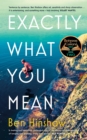 Exactly What You Mean : The BBC Between the Covers Book Club Pick - Book