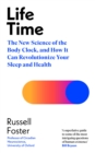 Life Time : The New Science of the Body Clock, and How It Can Revolutionize Your Sleep and Health - Book