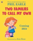 Two Families to Call My Own : A picture book about blended families - Book