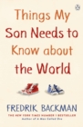 Things My Son Needs to Know About The World - Book
