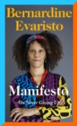 Manifesto : A radically honest and inspirational memoir from the Booker Prize winning author of Girl, Woman, Other - Book