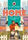 Fun With Ladybird: Stick-And-Play Book: At Home - Book