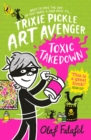 Trixie Pickle Art Avenger: Toxic Takedown - Book