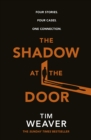 The Shadow at the Door : Four cases. One connection. The gripping David Raker short story collection - Book