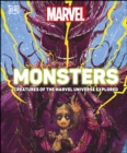 Marvel Monsters : Creatures Of The Marvel Universe Explored - eBook
