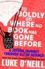 To Boldly Go Where No Book Has Gone Before : A Joyous Journey Through All of Science - Book