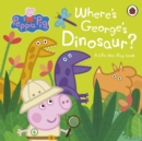 Peppa Pig: Where's George's Dinosaur?: A Lift The Flap Book - Book
