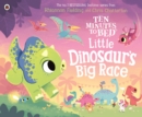 Ten Minutes to Bed: Little Dinosaur's Big Race - Book